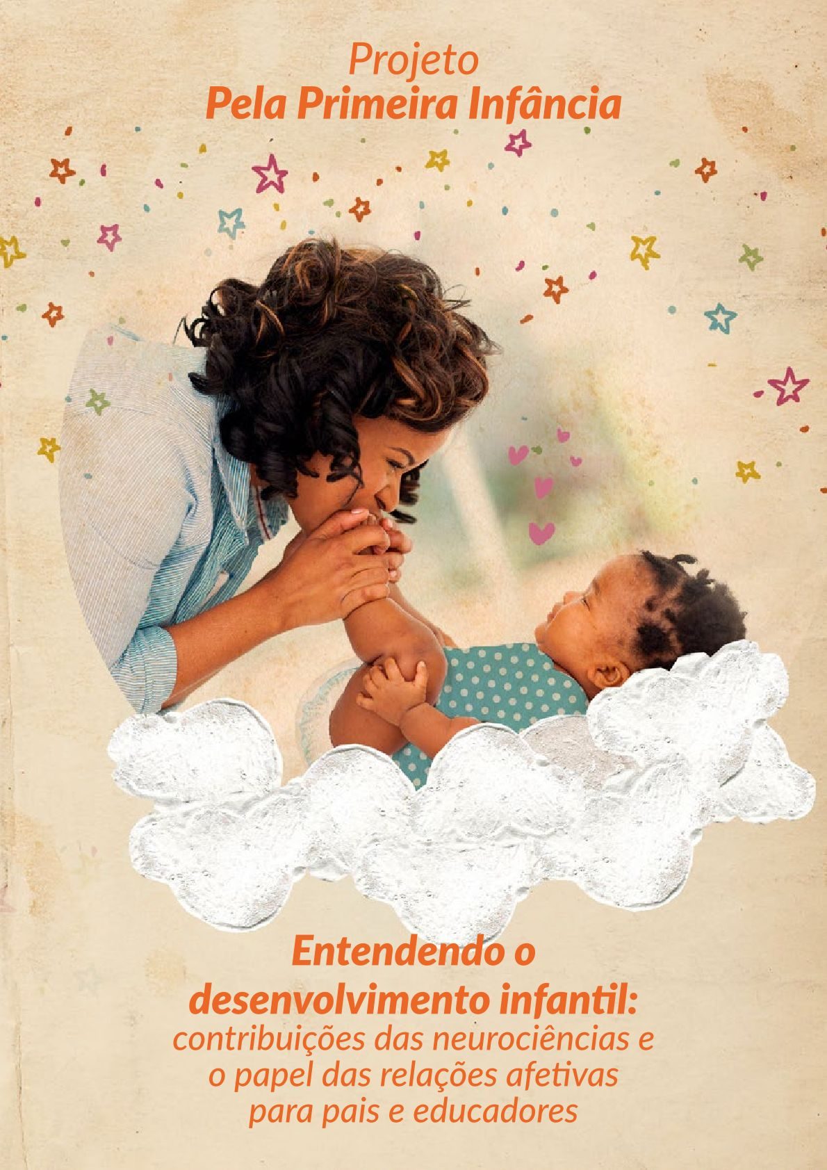 Entendendo o desenvolvimento infantil: contribuições das neurociências e o papel das relações afetivas para pais e educadores