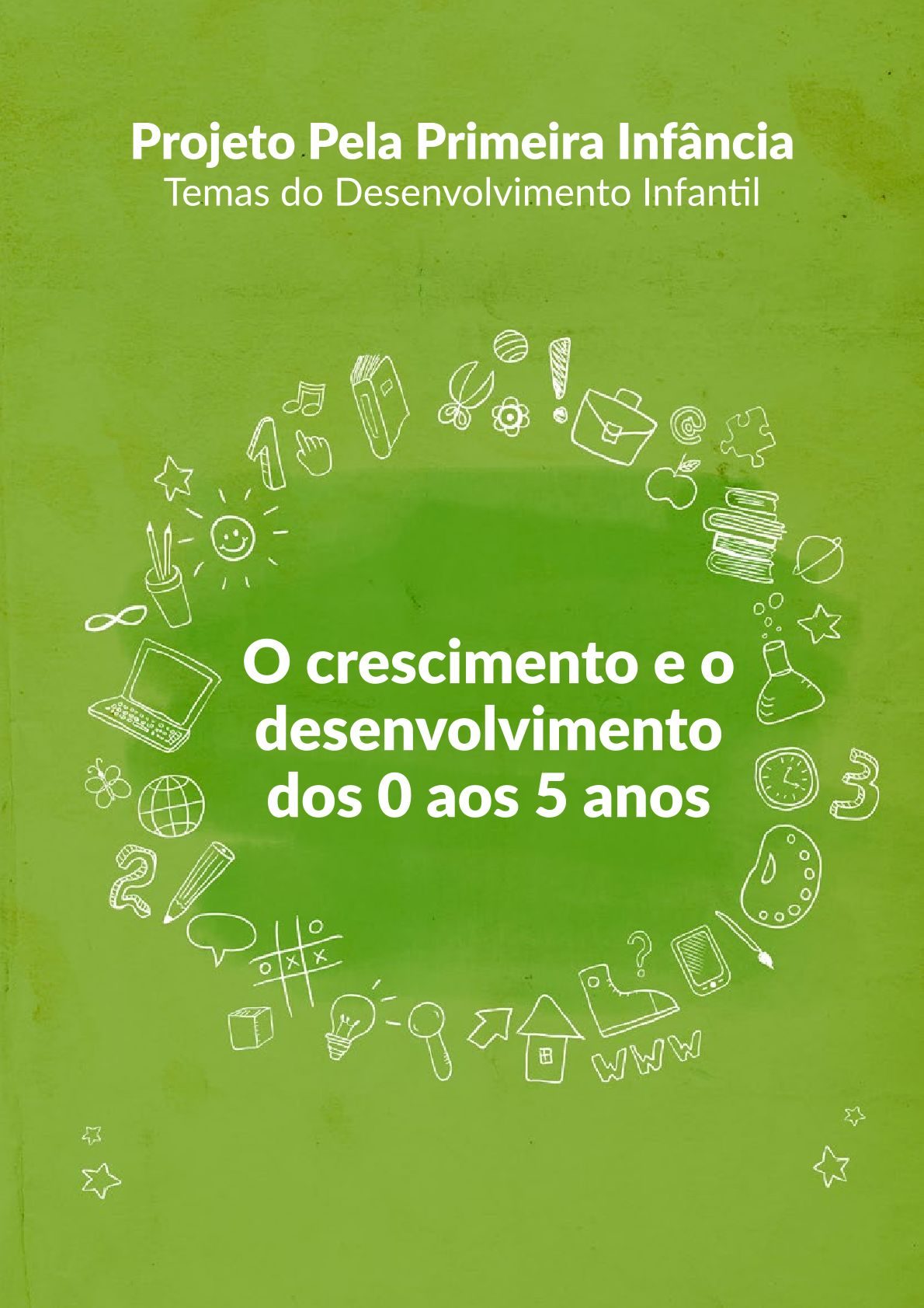 O Crescimento e o Desenvolvimento dos 0 aos 5 anos