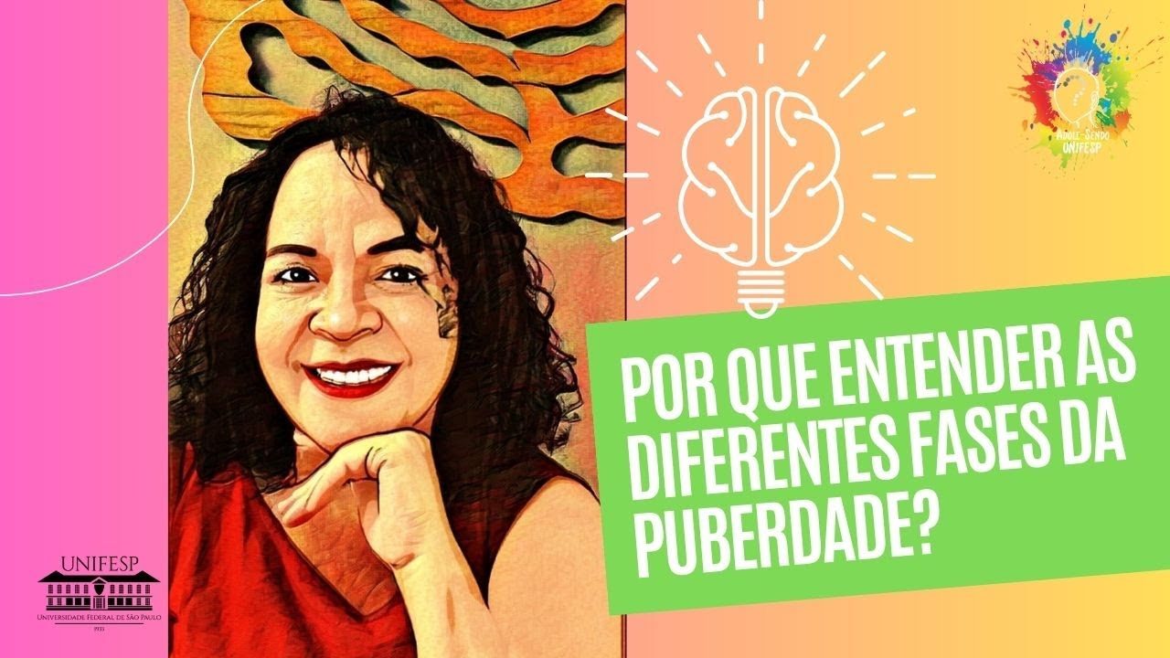 Gente que faz ADOLES-CIÊNCIA: Por que entender as diferentes fases da puberdade?